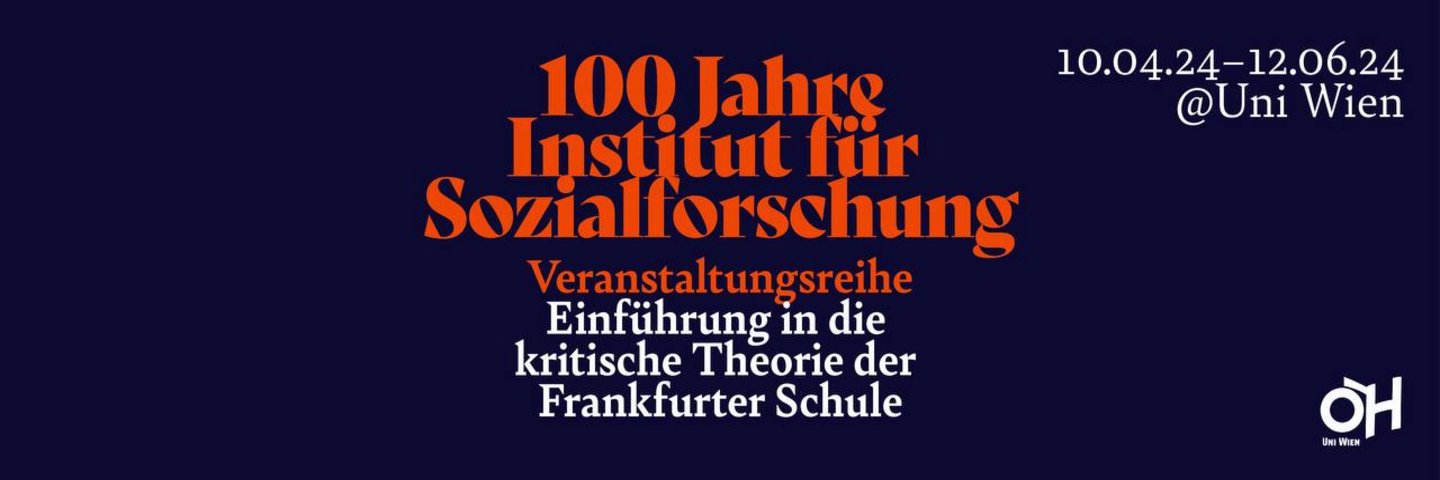100 Jahre Institut für Sozialforschung
Veranstaltungsreihe
Einführung in die Kritische Theorie der Frankfurter Schule

10.04. - 12.06.2024
Universität Wien